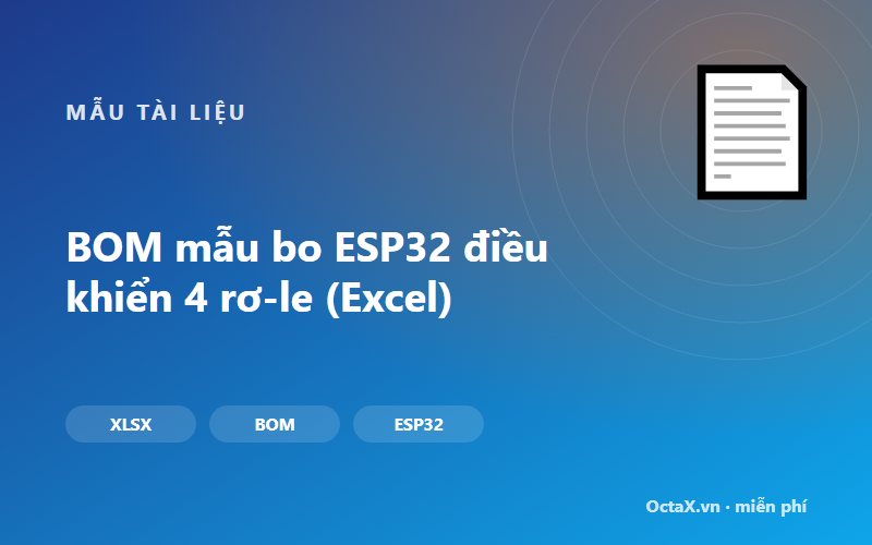 BOM mẫu bo ESP32 điều khiển 4 rơ-le (Excel)