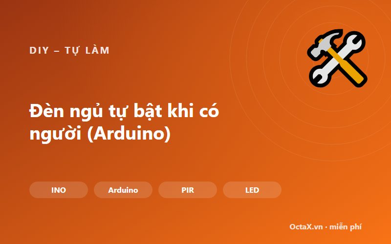 Đèn ngủ tự bật khi có người (Arduino)